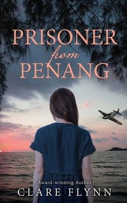 Prisoner from Penang by Clare Flynn