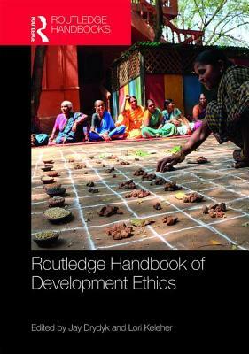 Routledge Handbook of Development Ethics by 