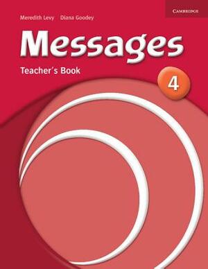 Messages 4 Teacher's Book by Diana Goodey, Meredith Levy