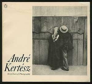 Andre Kertesz: Sixty Years of Photography by Nicolas Ducrot, André Kertész