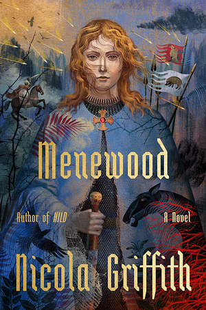 Menewood: A Novel by Nicola Griffith