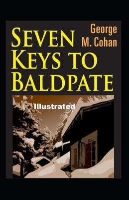 Seven Keys to Baldpate Illustrated by Earl Derr Biggers