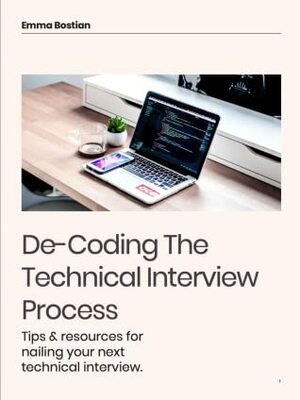 De-Coding The Technical Interview Process by Emma Bostian