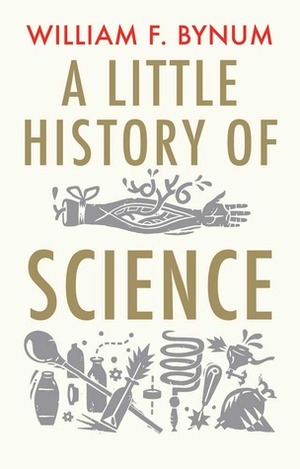 A Little History of Science by William Bynum