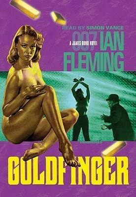 Goldfinger: James Bond Series 7 by Simon Vance, Ian Fleming