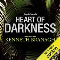 Heart of Darkness: A Signature Performance by Kenneth Branagh by Joseph Conrad