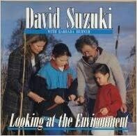 Looking at the Environment by Barbara Hehner, David Suzuki