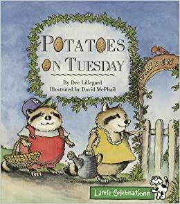 Potatoes on Tuesday by Dee Lillegard