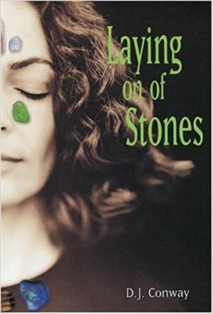 Laying on of Stones by D.J. Conway