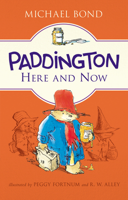Paddington Here and Now by Michael Bond