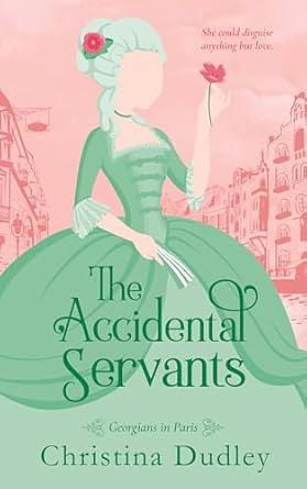 The Accidental Servants by Christina Dudley