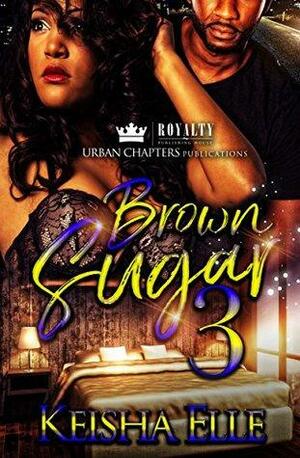 Brown Sugar 3 by Keisha Elle