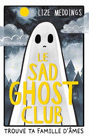 Le Sad Ghost Club by Lize Meddings