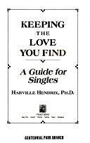 Keeping the Love You Find: A Guide for Singles by Harville Hendrix