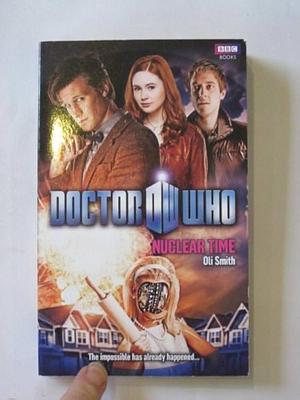 Doctor Who. Nuclear Time by Oli Smith, Oli Smith