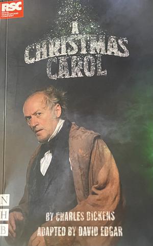 A Christmas Carol (NHB Modern Plays): RSC stage version by David Edgar