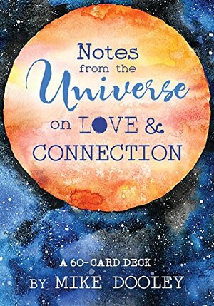 Notes from the Universe on LoveConnection: A 60-Card Deck by Mike Dooley