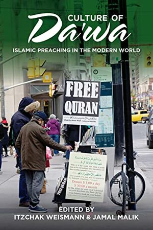 Culture of Da'wa: Preaching in the Modern World by Jamil Malik, Itzchak Weismann