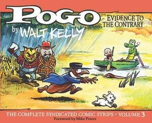 Pogo: The Complete Syndicated Comic Strips, Vol. 3: Evidence to the Contrary by Mike Peters, Walt Kelly, Carolyn Kelly