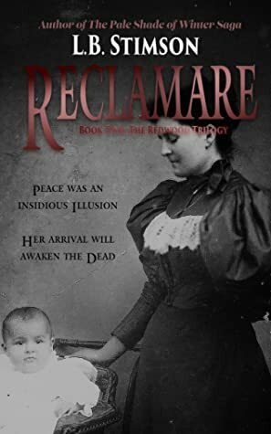 Reclamare (The Redwood Trilogy, #2) by L.B. Stimson