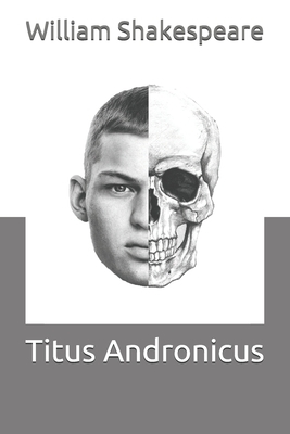 Titus Andronicus by William Shakespeare