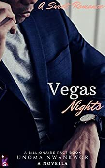 Vegas Nights : A Billionaire Sweet Romance by Unoma Nwankwor