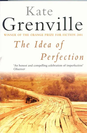 The Idea of Perfection by Kate Grenville