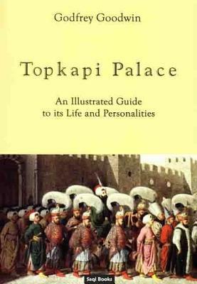 Topkapi Palace by Godfrey Goodwin