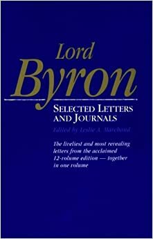 Lord Byron: Selected Letters and Journals by Lord Byron, Leslie A. Marchand