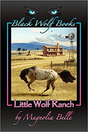 Little Wolf Ranch by Magnolia Belle