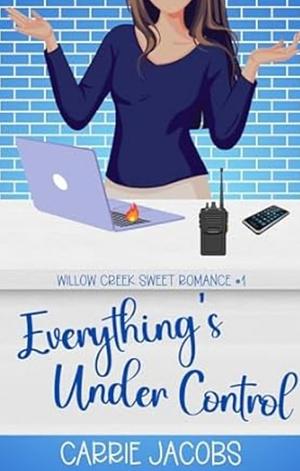 Everything's Under Control by Carrie Jacobs