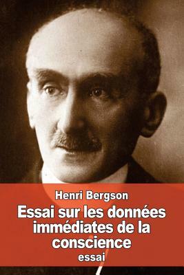 Essai sur les données immédiates de la conscience by Henri Bergson