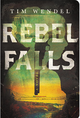 Rebel Falls by Tim Wendel