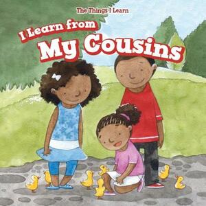 I Learn from My Cousins by Amy B. Rogers, Amy Rogers