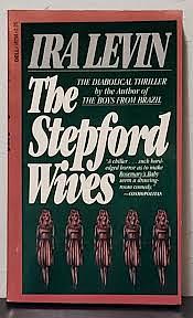 The Stepford Wives by Ira Levin