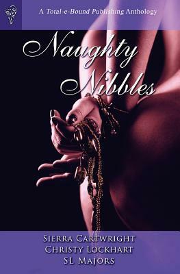 Naughty Nibbles by S.L. Majors, Christy Lockhart, Sierra Cartwright