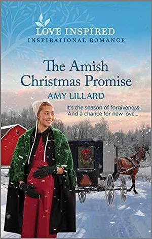 The Amish Christmas Promise by Amy Lillard, Amy Lillard