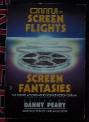 Omni's Screen Flights/Screen Fantasies: The Future According To Science Fiction Cinema by Danny Peary