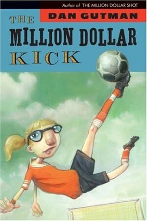 The Million Dollar Kick by Dan Gutman