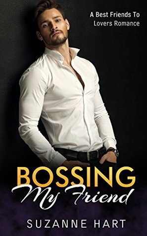 Bossing My Friend by Suzanne Hart