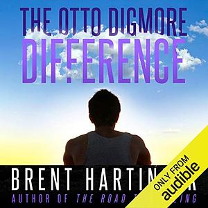 The Otto Digmore Difference by Brent Hartinger
