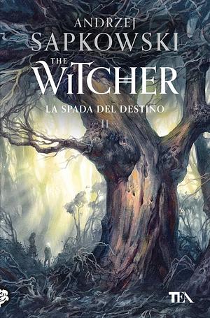 La spada del destino. The Witcher, Volume 2 by Andrzej Sapkowski