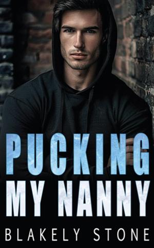 Pucking My Nanny by Blakely Stone