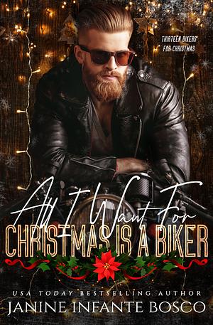 All I Want For Christmas Is A Biker by Janine Infante Bosco