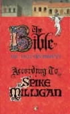 Bible, the Old Testament According to Spike Milligan by Spike Milligan
