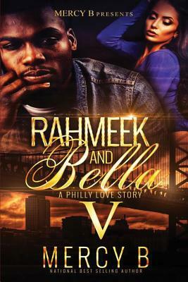 RahMeek and Bella V: The Finale (RahMeek and Bella: A Philly Love Story) by Mercy B