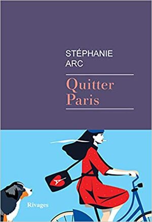 Quitter paris by Stéphanie Arc