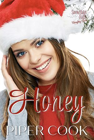 Honey (Snowflake Falls: Naughty Elves) by Piper Cook