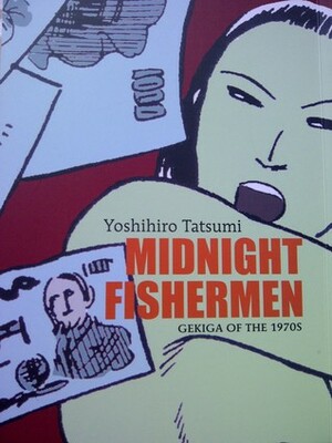 Midnight Fishermen: Gekiga of the 1970s by Lim Cheng Tju, Masato Yamamoto, Mariko Usuba Owen, Yoshihiro Tatsumi