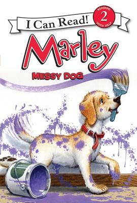 Marley: Messy Dog by John Grogan